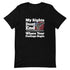 My Rights Don't End Where Your Feelings Begin Short-sleeve unisex t-shirt - Mainstream Freedom
